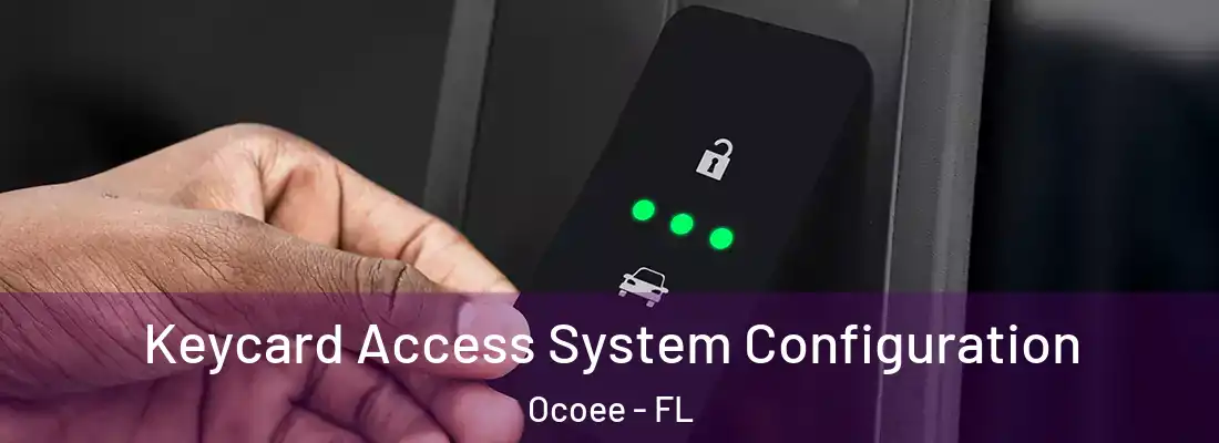 Keycard Access System Configuration Ocoee - FL