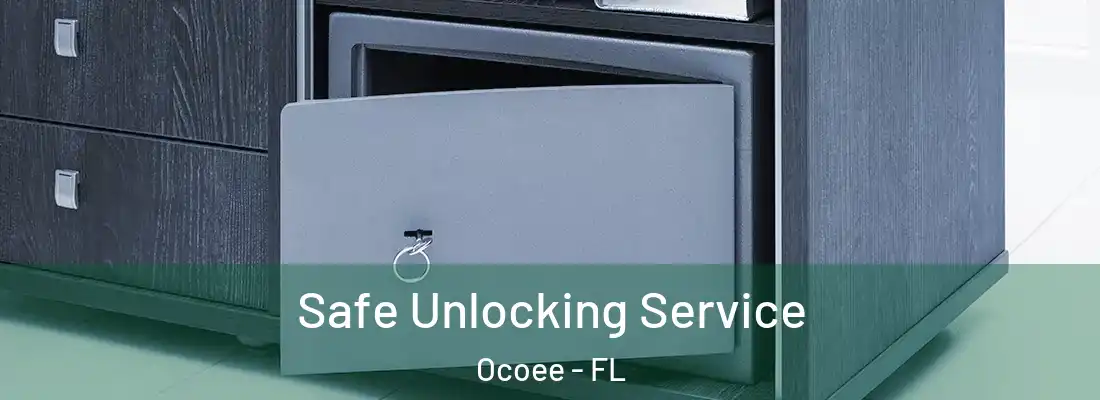 Safe Unlocking Service Ocoee - FL
